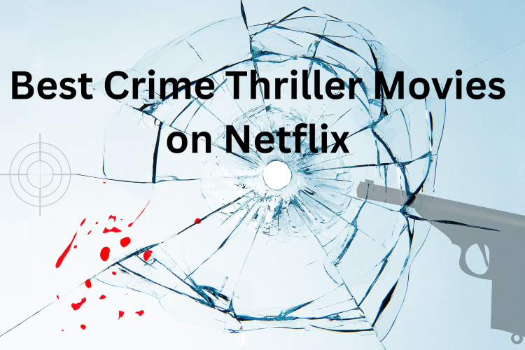 Best Crime Thriller movies on Netflix