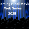 Upcoming Hindi Movies and Web Series