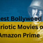 Best Bollywood Patriotic Movies on Amazon Prime