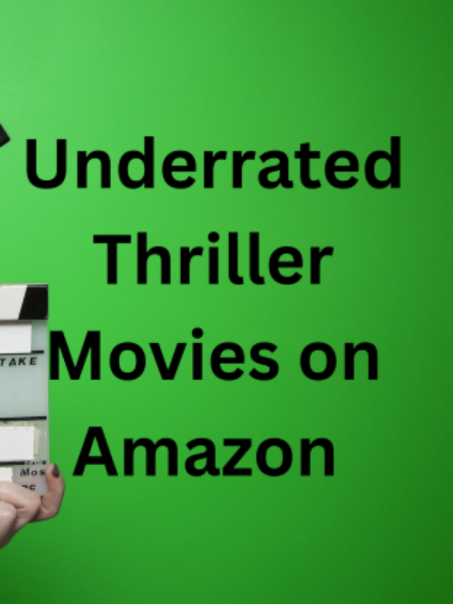 10 Must Watch Underrated Thriller Movies on Amazon Prime you missed.