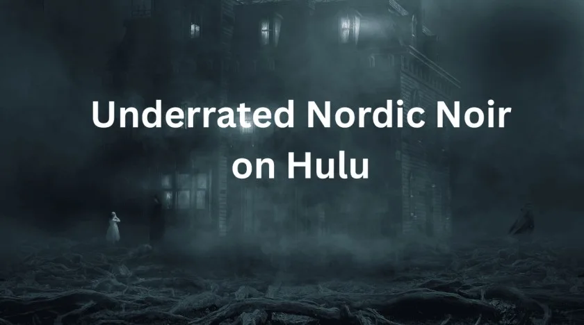 Underrated Nordic Noir on Hulu