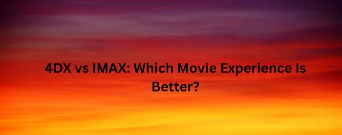 What is 4DX in movies
