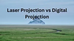 Laser Projection vs Digital Projection